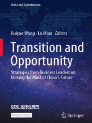 cover image of Transition and Opportunity: Strategies from Business Leaders on Making the Most of China's Future